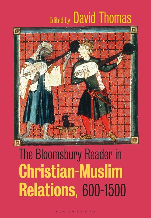 Couverture_The Bloomsbury Reader In Christian-muslim Relations, 600-1500
