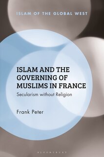 Front cover_Islam And The Governing Of Muslims In France