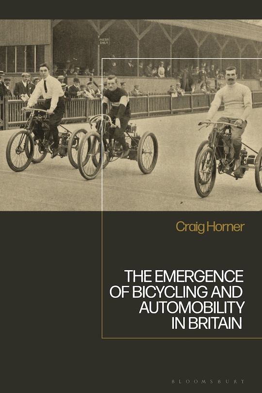 Couverture_The Emergence Of Bicycling And Automobility In Britain