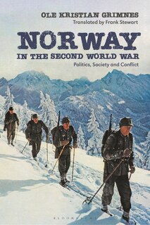 Norway In The Second World War: Politics, Society And Conflict