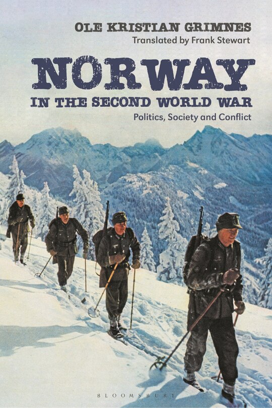 Norway In The Second World War: Politics, Society And Conflict