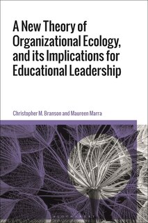 Front cover_A New Theory of Organizational Ecology, and its Implications for Educational Leadership