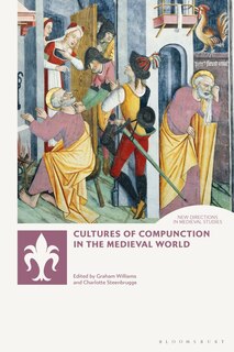 Front cover_Cultures Of Compunction In The Medieval World