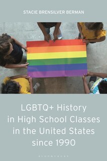 Front cover_LGBTQ+ History in High School Classes in the United States since 1990