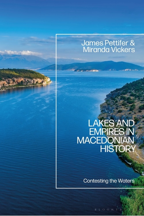 Front cover_Lakes And Empires In Macedonian History