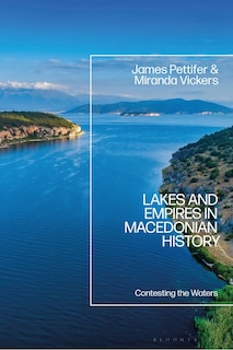 Front cover_Lakes and Empires in Macedonian History