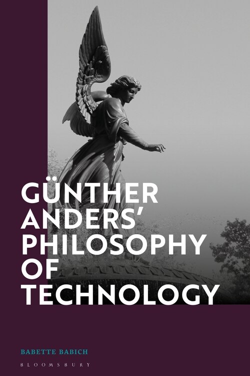 Front cover_Gunther Anders' Philosophy Of Technology