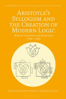 Couverture_Aristotle's Syllogism and the Creation of Modern Logic