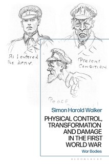 Front cover_Physical Control, Transformation And Damage In The First World War