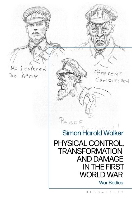 Front cover_Physical Control, Transformation And Damage In The First World War