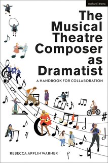Front cover_The Musical Theatre Composer as Dramatist