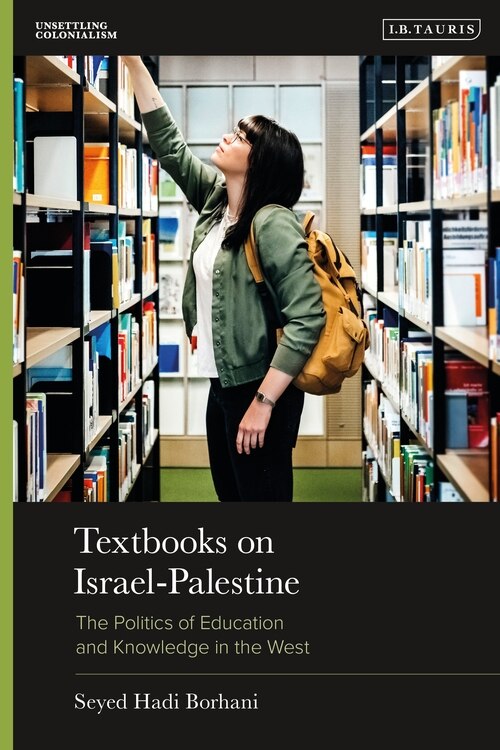 Textbooks On Israel-palestine: The Politics Of Education And Knowledge In The West