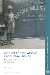 Front cover_Workplace Relations in Colonial Bengal