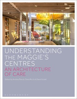 Understanding the Maggie's Centres: An Architecture of Care