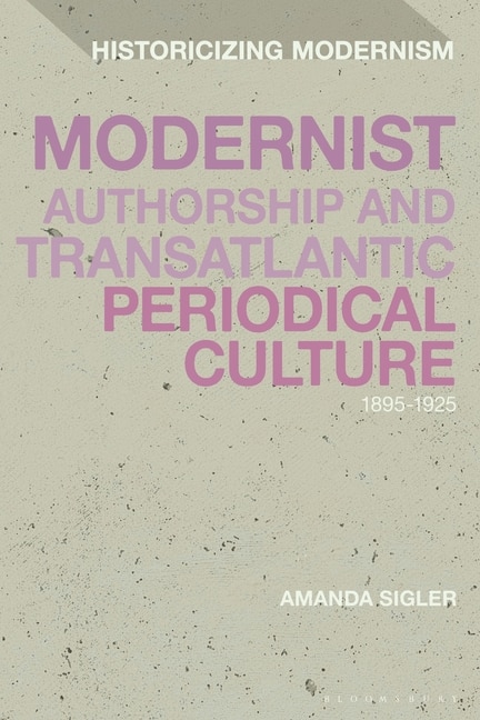 Couverture_Modernist Authorship and Transatlantic Periodical Culture