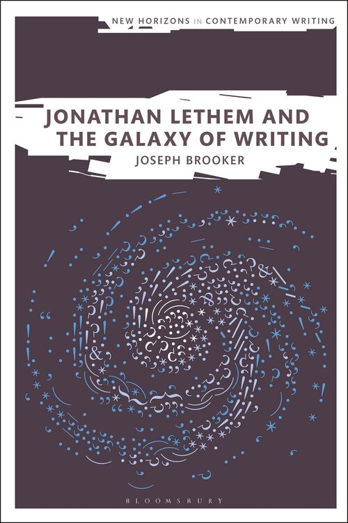 Front cover_Jonathan Lethem And The Galaxy Of Writing
