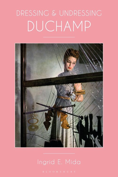 Front cover_Dressing And Undressing Duchamp