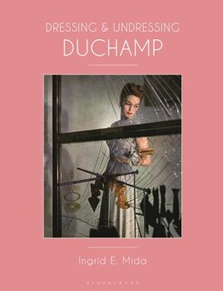 Front cover_Dressing and Undressing Duchamp