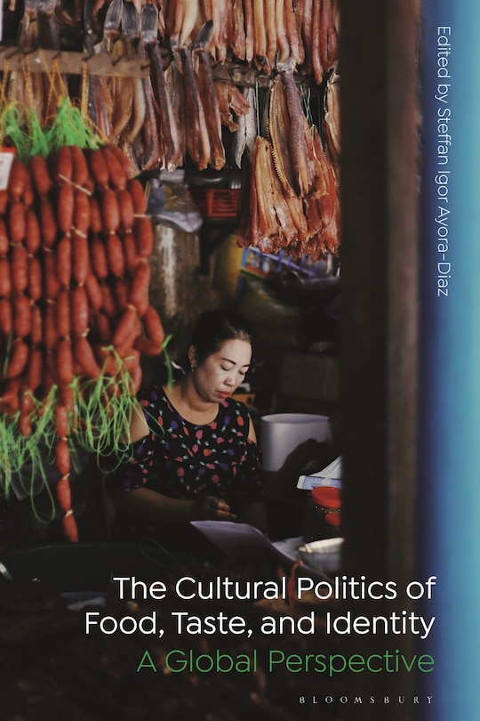 Front cover_The Cultural Politics of Food, Taste, and Identity