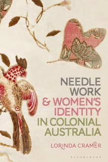 Couverture_Needlework And Women's Identity In Colonial Australia