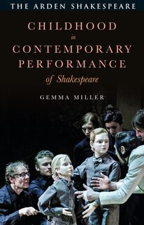 Couverture_Childhood in Contemporary Performance of Shakespeare