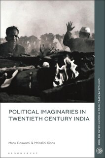 Political Imaginaries In Twentieth-century India