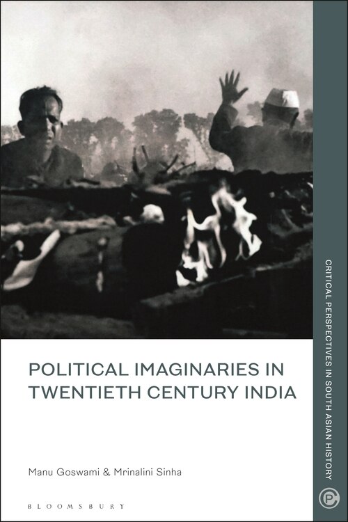 Political Imaginaries In Twentieth-century India
