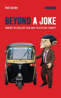 Beyond A Joke: Parody In English Film And Television Comedy