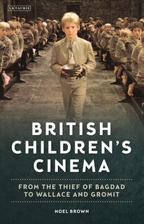 British Children's Cinema: From The Thief Of Bagdad To Wallace And Gromit