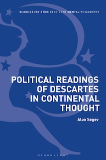 Political Readings Of Descartes In Continental Thought