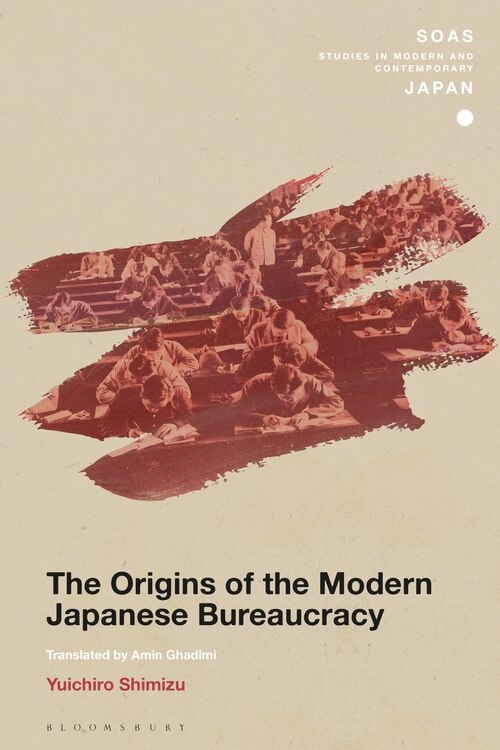 Front cover_The Origins of the Modern Japanese Bureaucracy