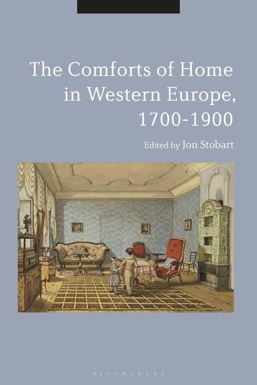 Front cover_The Comforts of Home in Western Europe, 1700-1900