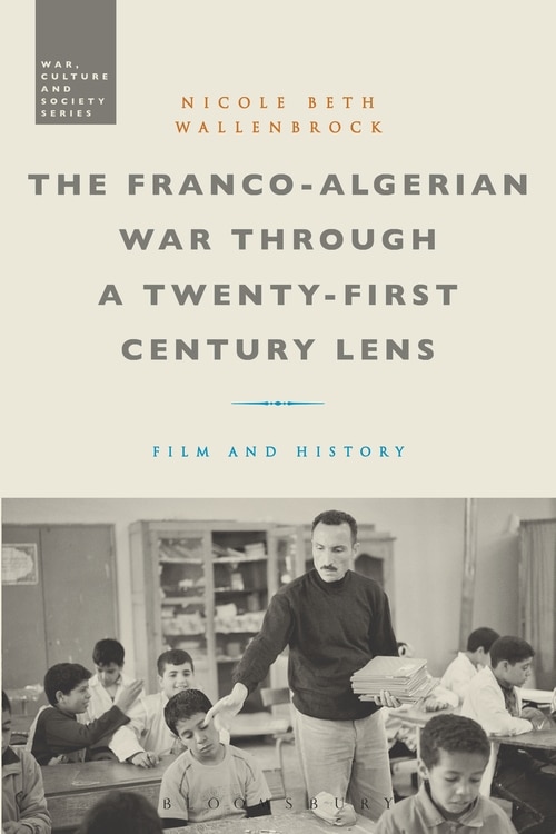 Front cover_The Franco-algerian War Through A Twenty-first Century Lens