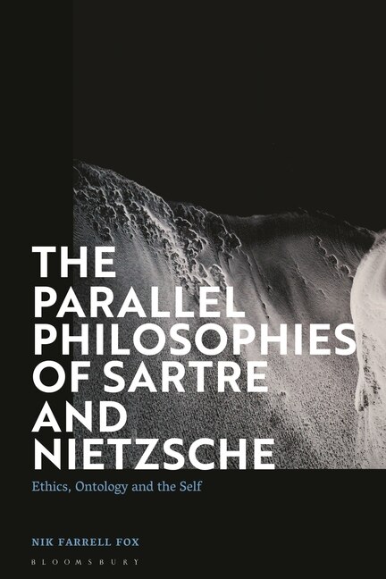 Front cover_The Parallel Philosophies of Sartre and Nietzsche