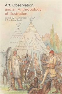 Front cover_Art, Observation, and an Anthropology of Illustration