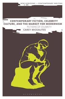 Couverture_Contemporary Fiction, Celebrity Culture, and the Market for Modernism