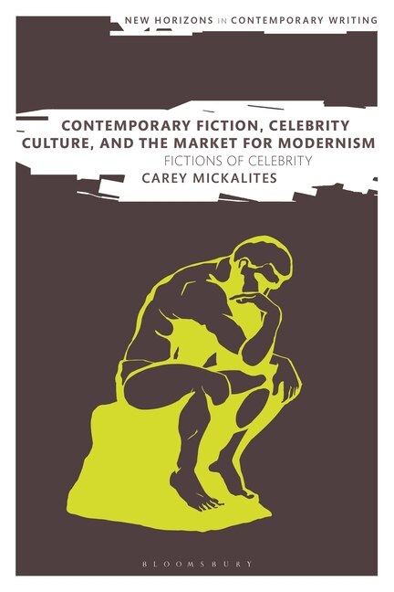 Couverture_Contemporary Fiction, Celebrity Culture, and the Market for Modernism