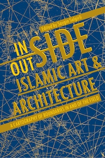 Front cover_Inside/Outside Islamic Art and Architecture