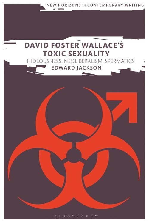 Couverture_David Foster Wallace's Toxic Sexuality