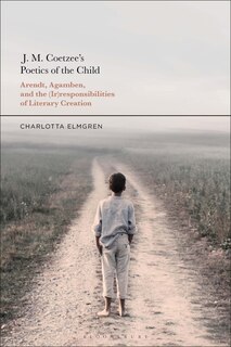 Front cover_J. M. Coetzee's Poetics Of The Child