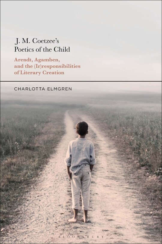 Front cover_J. M. Coetzee's Poetics Of The Child