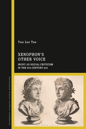 Xenophon's Other Voice: Irony as Social Criticism in the 4th Century BCE