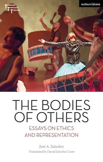 The Bodies Of Others: Essays On Ethics And Representation