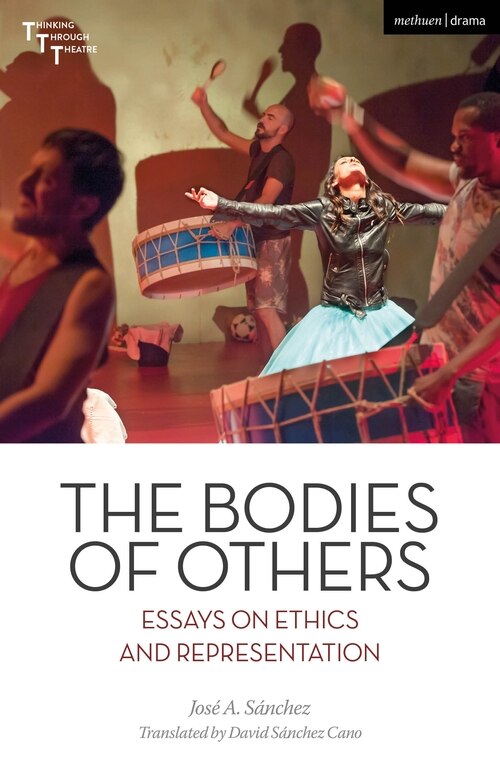 The Bodies Of Others: Essays On Ethics And Representation