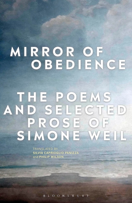 Mirror Of Obedience: The Poems And Selected Prose Of Simone Weil