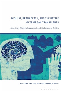 Couverture_Biolust, Brain Death, and the Battle Over Organ Transplants