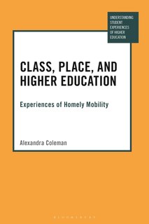 Class, Place, And Higher Education: Experiences Of Homely Mobility