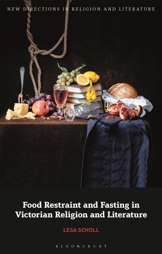 Couverture_Food Restraint and Fasting in Victorian Religion and Literature