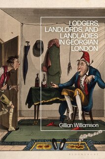 Front cover_Lodgers, Landlords, and Landladies in Georgian London