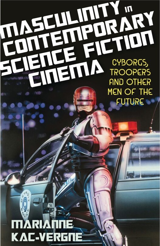 Front cover_Masculinity In Contemporary Science Fiction Cinema